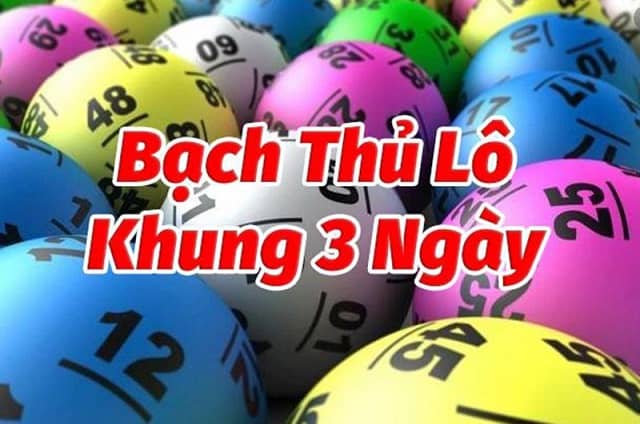 Bach thu lo khung 3 ngay la danh mot so duy nhat trong 3 ngay