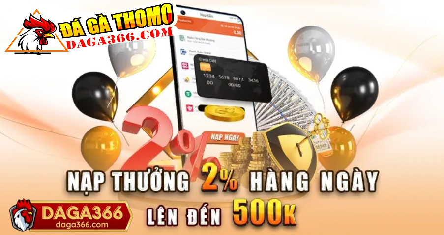 DAGA366 THƯỞNG NẠP 2% HÀNG NGÀY LÊN ĐẾN 500K